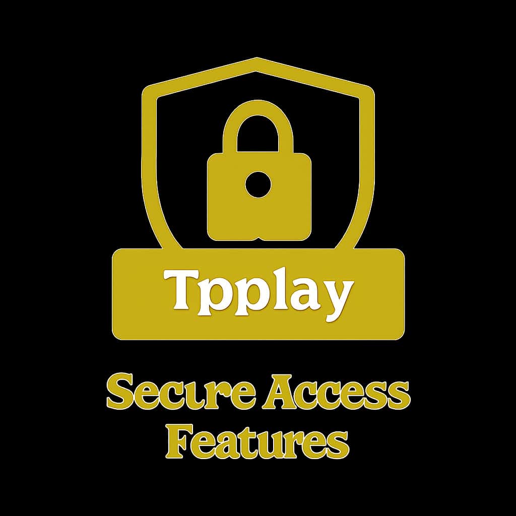 A badge design symbolizing Tpplay Secure Access Features with a focus on security.